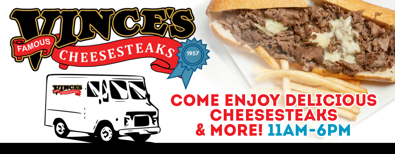 Vince's Famous Cheesesteaks - Come Enjoy Delicious Cheesesteaks & More! 11AM-6PM