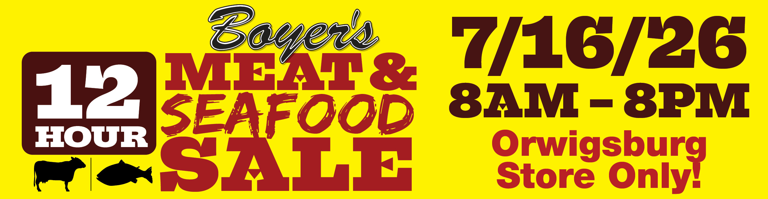 Boyer's 12 Hour Meat & Seafood Sale - 7/16/26 - 8AM-8PM- Orwigsburg Store Only